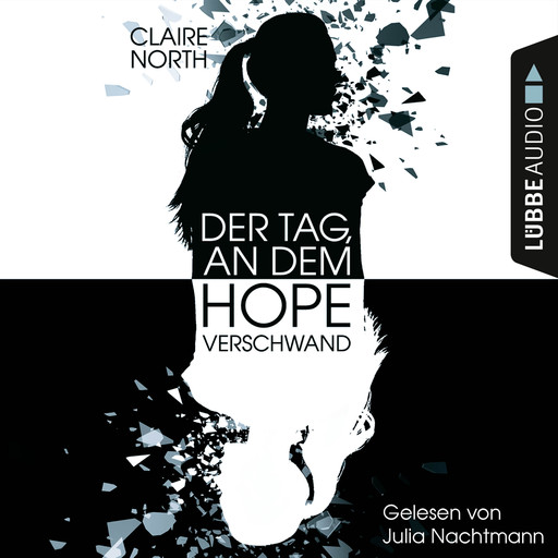 Der Tag, an dem Hope verschwand (Ungekürzt), Claire North