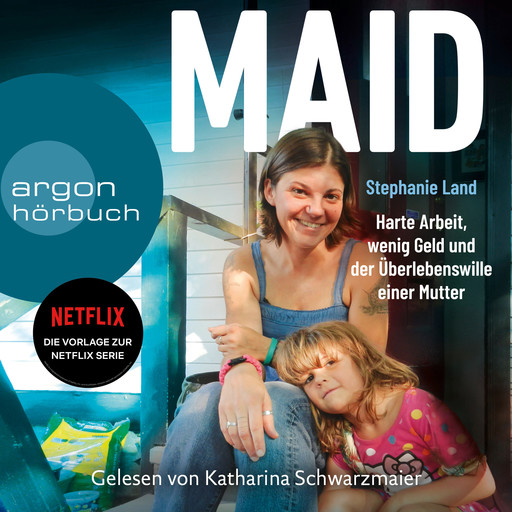 Maid - Harte Arbeit, wenig Geld und der Überlebenswille einer Mutter. (Das Hörbuch zur Netflix-Serie) (Ungekürzte Lesung), Stephanie Land