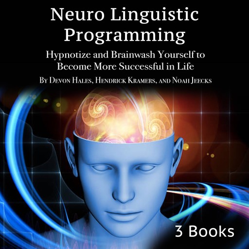 Neuro Linguistic Programming, Devon Hales, Noah Jeecks, Hendrick Kramers