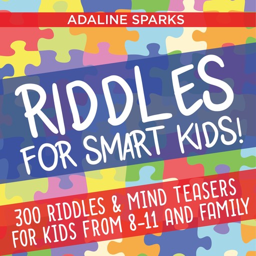 Riddles For Smart Kids!, Adaline Sparks