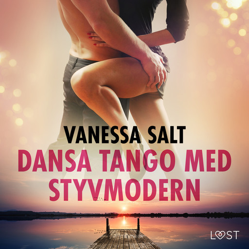Dansa tango med styvmodern - erotisk novell, Vanessa Salt