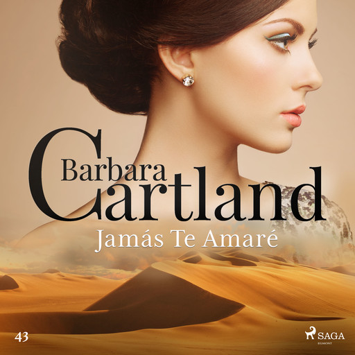 Jamás Te Amaré (La Colección Eterna de Barbara Cartland 43), Barbara Cartland