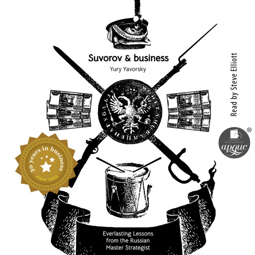 Suvorov & business. Everlasting lessons from the russian master strategist, Yury Yavorsky