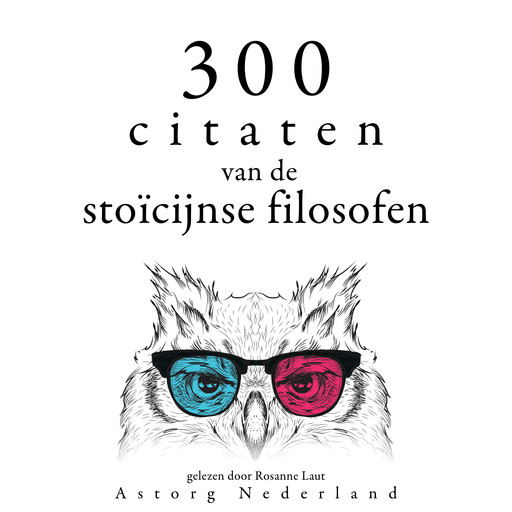 300 citaten van de Stoïcijnse filosofen, Multiple Authors