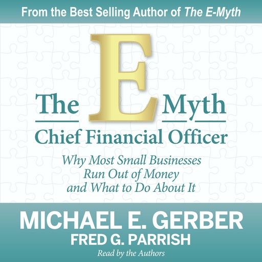 The E-Myth Chief Financial Officer, Michael E.Gerber, Fred G. Parrish
