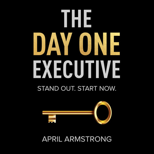 The Day One Executive, April Armstrong