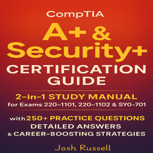CompTIA A+ & Security+ Certification Guide, Josh Russell