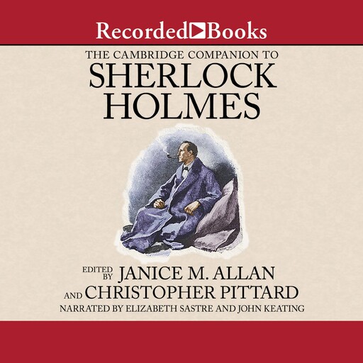 The Cambridge Companion to Sherlock Holmes, Christopher Pittard, Janice M. Allan