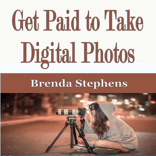 Get Paid to Take Digital Photos, Brenda Stephens