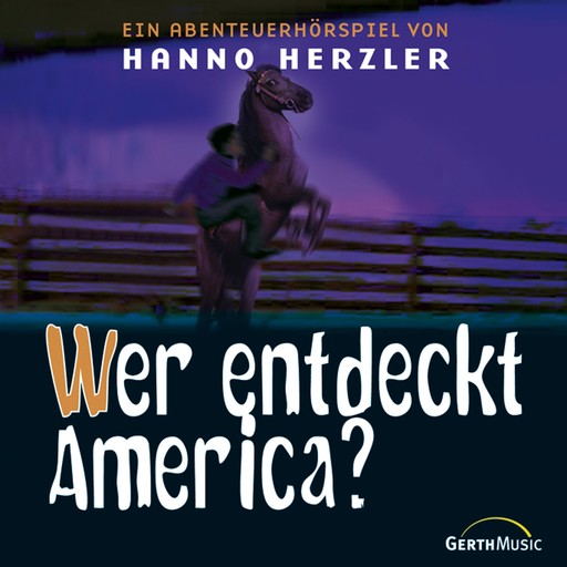 17: Wer entdeckt America?, Hanno Herzler, Wildwest-Abenteuer