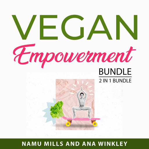 Vegan Empowerment Bundle, 2 in 1 Bundle, Namu Mills, Ana Winkley