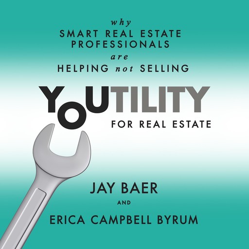 Youtility for Real Estate, Jay Baer, Erica Campbell Byrum