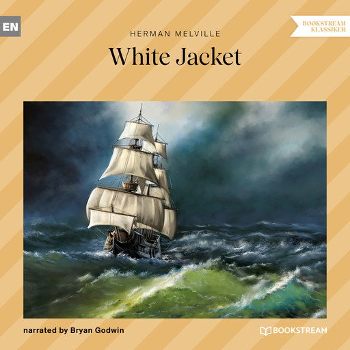 White Jacket (Unabridged), Herman Melville