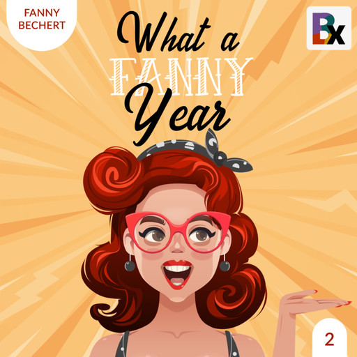 What a FANNY year - Part 2, Fanny Bechert