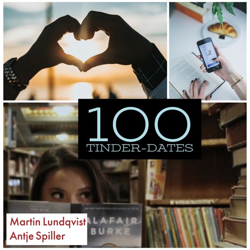 100 Tinder-Dates!, Martin Lundqvist, Antje Spiller