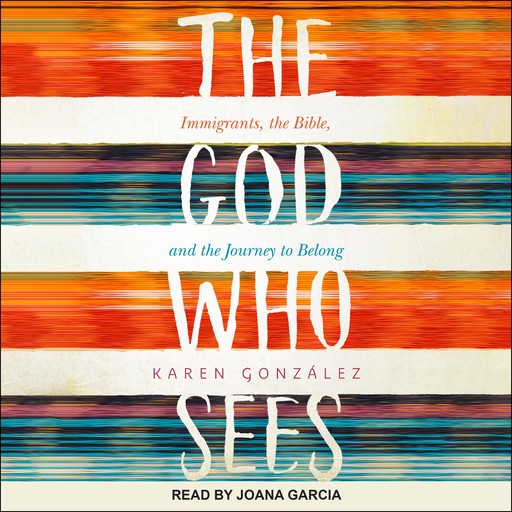 The God Who Sees, Karen Gonzalez, Sandra van Opstal
