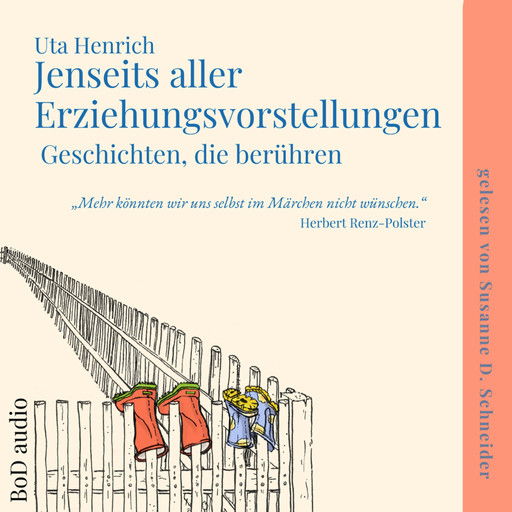 Jenseits aller Erziehungsvorstellungen - Geschichten, die berühren (Ungekürzt), Uta Henrich