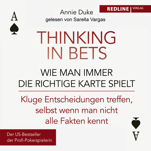 Thinking in bets – wie man immer die richtige Karte spielt, Annie Duke