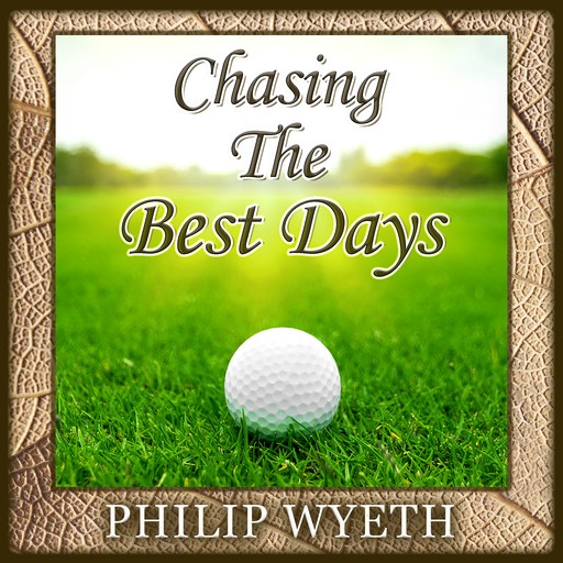 Chasing the Best Days, Philip Wyeth