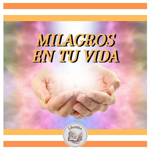 MILAGROS EN TU VIDA, LIBROTEKA