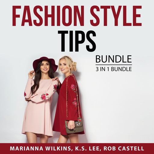 Fashion Style Tips Bundle, 3 in 1 Bundle, Rob Castell, Marianna Wilkins, K.S. Lee