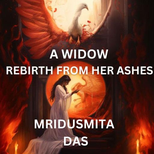 A Widow Rebirth From her Ashes, Mridusmita Das
