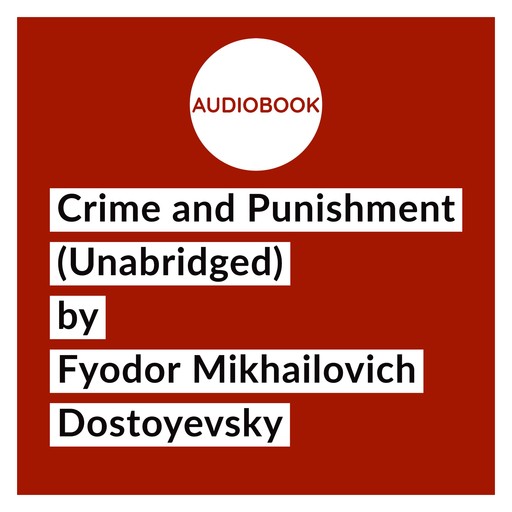Crime and Punishment (Unabridged), Fyodor Dostoevsky