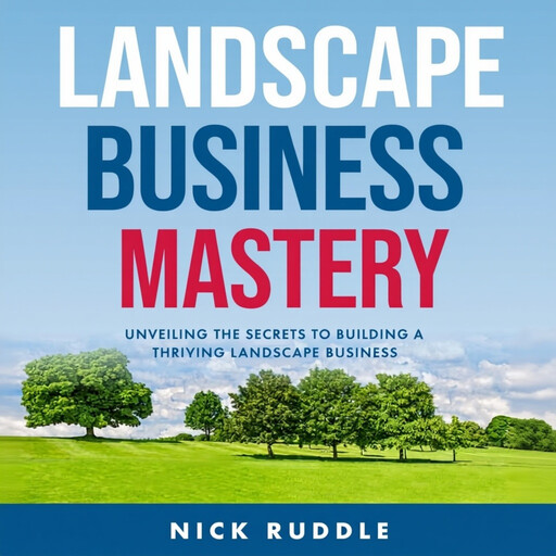 Landscape Business Mastery, Nick Ruddle