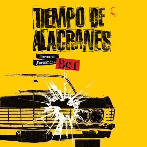 Tiempo de alacranes, Bernardo Fernández Bef