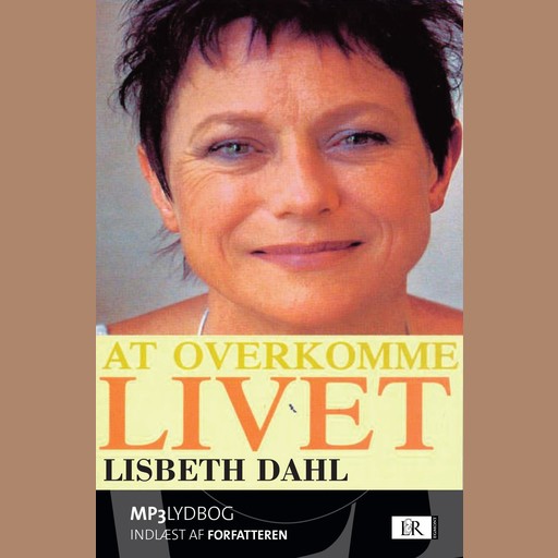 At overkomme livet, Lisbet Dahl