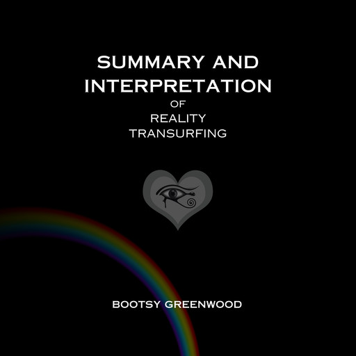 Summary and Interpretation of Reality Transurfing, Bootsy Greenwood