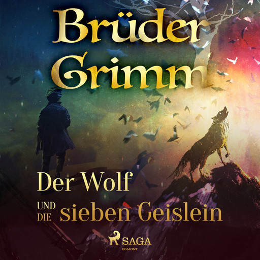 Der Wolf und die sieben Geislein, Gebrüder Grimm