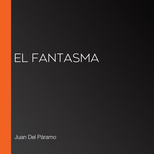 El fantasma, Juan Del Páramo