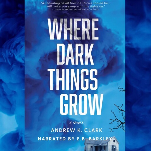 Where Dark Things Grow, Andrew Clark