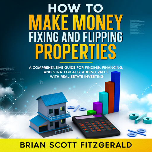 Fixing and Flipping Real Estate Investing, Brian Fitzgerald