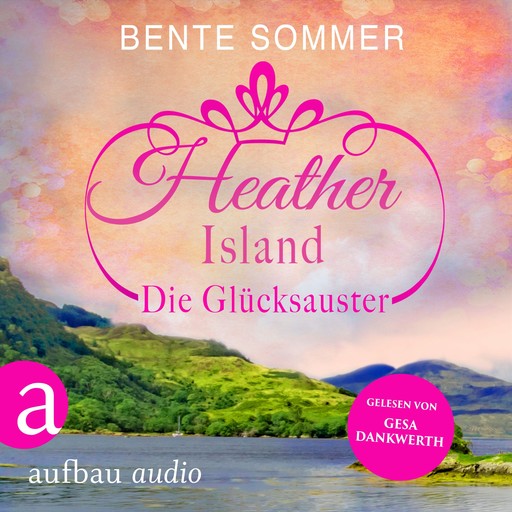 Heather Island - Die Glücksauster (Ungekürzt), Bente Sommer