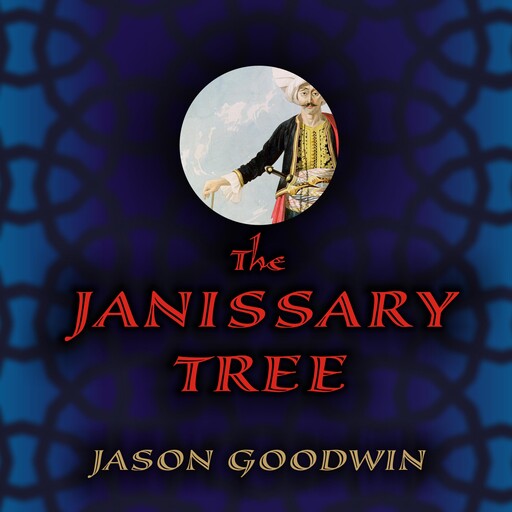 The Janissary Tree, Jason Goodwin