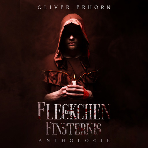 Ein Fleckchen Finsternis, Oliver Erhorn