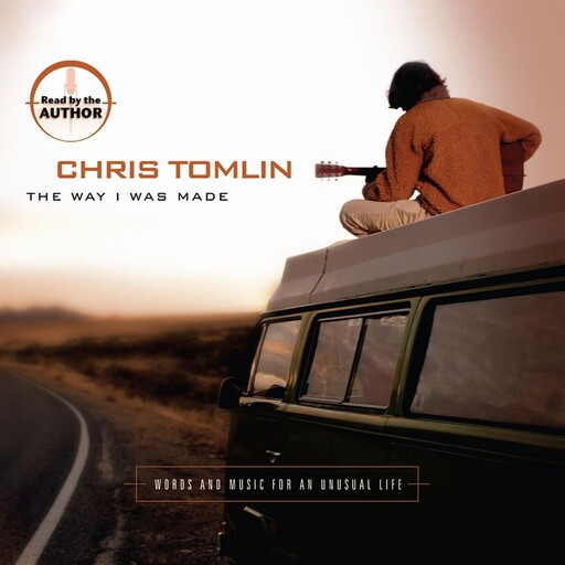 The Way I Was Made, Chris Tomlin