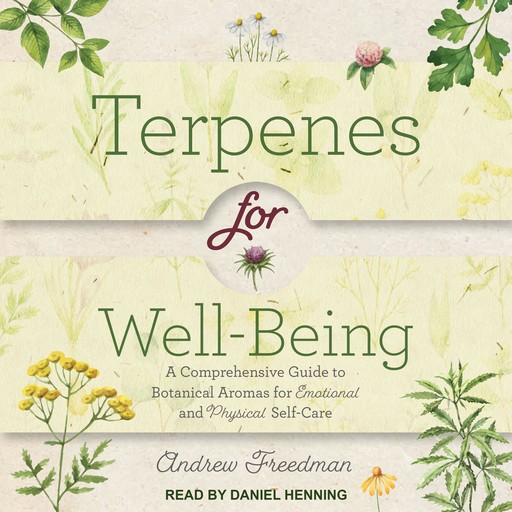 Terpenes for Well-Being, Andrew Freedman