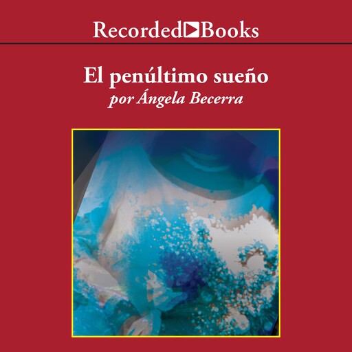 El penultimo sueno, Ángela Becerra