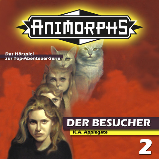 Animorphs, Folge 2: Der Besucher, Peter Mennigen, Katherine Applegate