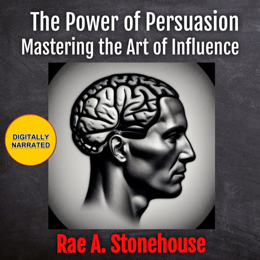 The Power of Persuasion, Rae A. Stonehouse
