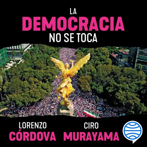 La democracia no se toca, Ciro Murayama, Lorenzo Córdova