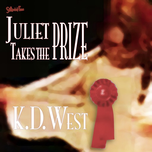 Juliet Takes the Prize: Six Tales of Forbidden Erotic Romance (teacher-student, lesbian, and ménage erotic romance - MF, FF, FFM), K.D. West