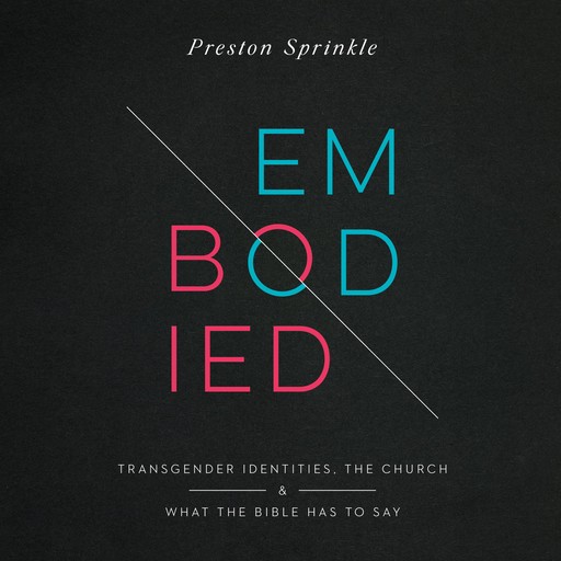 Embodied, Preston Sprinkle