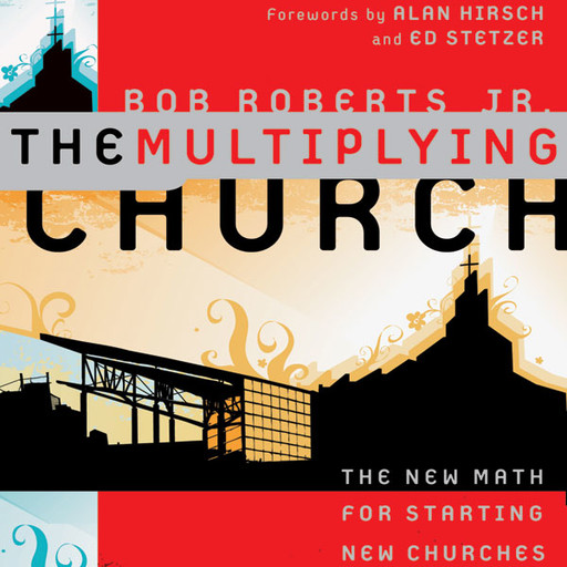 The Multiplying Church, Bob Roberts Jr.