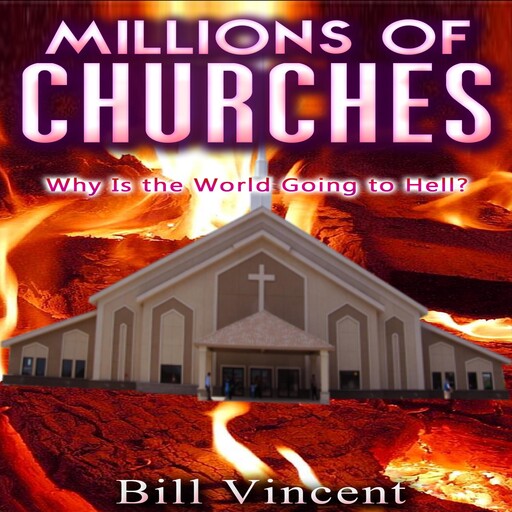 Millions of Churches, Bill Vincent