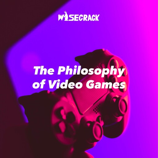 The Philosophy of Video Games, Wisecrack