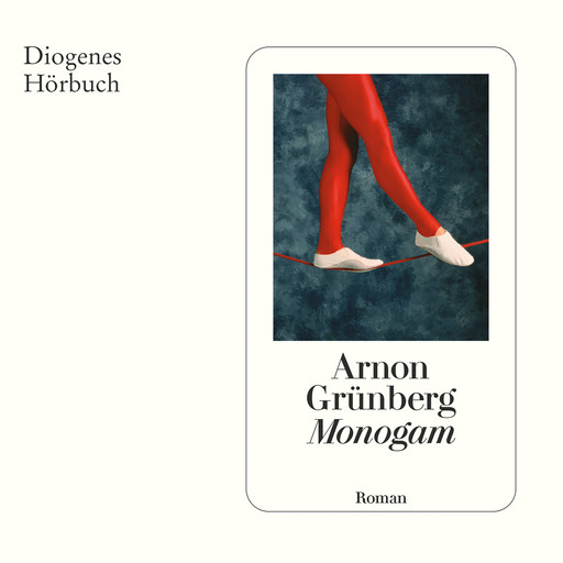 Monogam (Ungekürzt), Arnon Grünberg